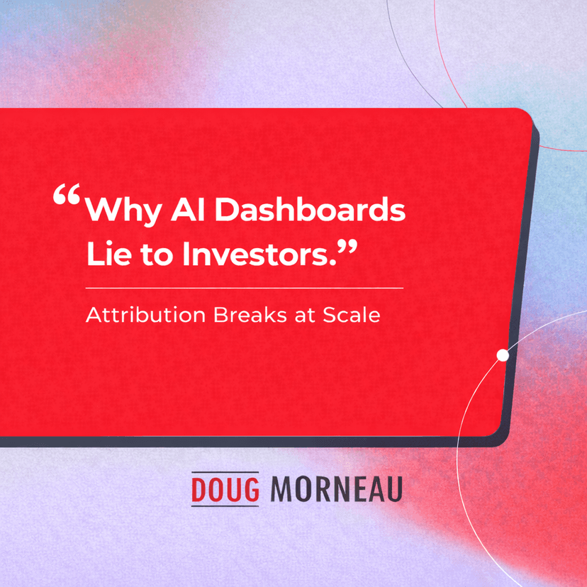 Why AI Dashboards Lie to Investors: Attribution Breaks at Scale