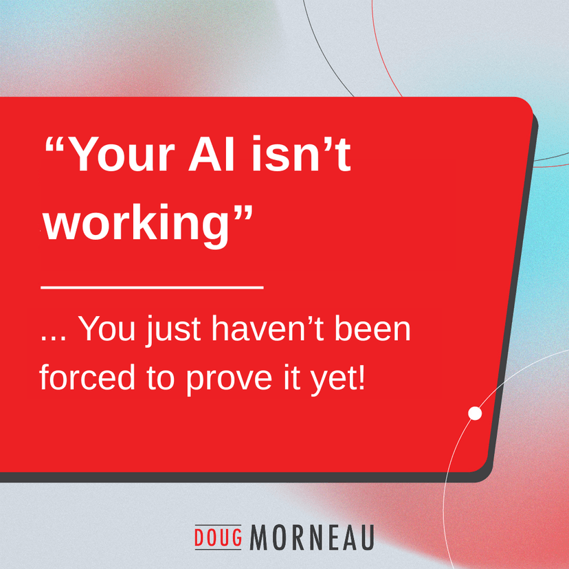 Your AI Isn’t Working. You Just Haven’t Been Forced to Prove It Yet